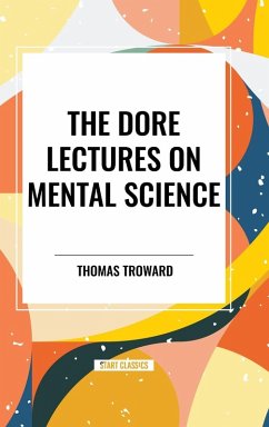 The Dore Lectures on Mental Science - Troward, Thomas