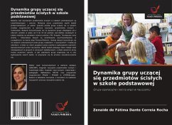 Dynamika grupy ucz¿cej si¿ przedmiotów ¿cis¿ych w szkole podstawowej - Rocha, Zenaide de Fátima Dante Correia