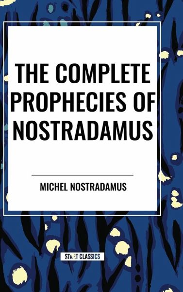 The Complete Prophecies of Nostradamus