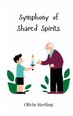 Symphony of Shared Spirits Symphony of Shared Spirits