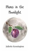 Plums in the Moonlight Plums in the Moonlight
