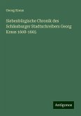 Siebenbürgische Chronik des Schässburger Stadtschreibers Georg Kraus 1608-1665 Siebenbürgische Chronik des Schässburger Stadtschreibers Georg Kraus 1608-1665