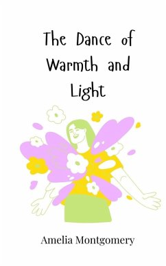 The Dance of Warmth and Light - Montgomery, Amelia