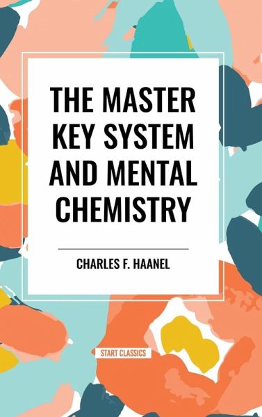 The Master Key System and Mental Chemistry The Master Key System and Mental Chemistry