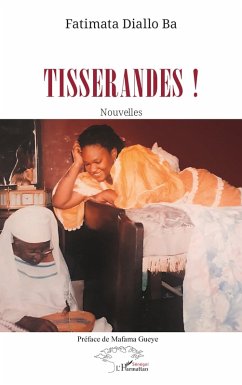 Tisserandes ! - Diallo Ba, Fatimata