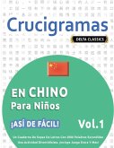 CRUCIGRAMAS EN CHINO PARA NIÑOS - ¡ASÍ DE FÁCIL! - VOL.1 - DELTA CLASSICS - UN CUADERNO DE SOPAS DE LETRAS CON 2000 PALABRAS ESCONDIDAS - UNA ACTIVIDAD DIVERTIDÍSIMA. ¡INCLUYE JUEGO EXTRA Y MÁS!