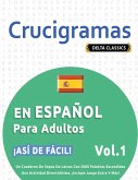 CRUCIGRAMAS EN ESPAÑOL PARA ADULTOS - ¡ASÍ DE FÁCIL! - VOL.1 - DELTA CLASSICS - UN CUADERNO DE SOPAS DE LETRAS CON 2000 PALABRAS ESCONDIDAS - UNA ACTIVIDAD DIVERTIDÍSIMA. ¡INCLUYE JUEGO EXTRA Y MÁS!