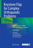 Keystone Flap for Complex Orthopaedic Problems (eBook, PDF) Keystone Flap for Complex Orthopaedic Problems (eBook, PDF)