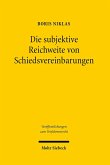 Die subjektive Reichweite von Schiedsvereinbarungen (eBook, PDF) Die subjektive Reichweite von Schiedsvereinbarungen (eBook, PDF)