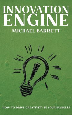 Cover Innovation Engine - How to Drive Creativity in Your Business (eBook, ePUB)