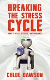 Breaking the Stress Cycle - How to Relax, Recharge, and Rebalance (eBook, ePUB)