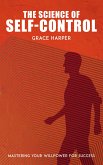 The Science of Self-Control - Mastering Your Willpower for Success (eBook, ePUB)