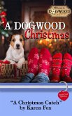 A Christmas Catch (Dogwood Series) (eBook, ePUB) A Christmas Catch (Dogwood Series) (eBook, ePUB)