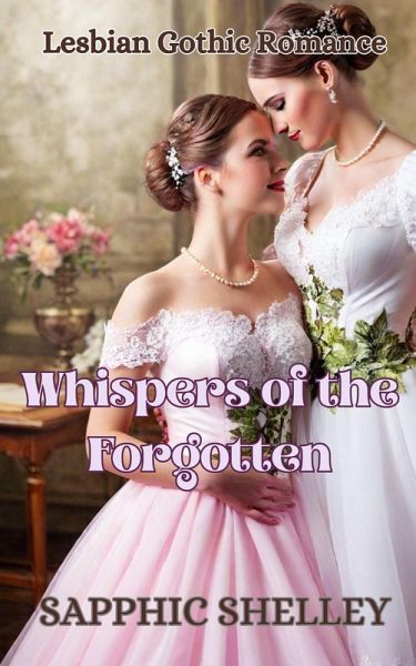 Whispers of the Forgotten (Lesbian Gothic Romance) (eBook, ePUB) Whispers of the Forgotten (Lesbian Gothic Romance) (eBook, ePUB)