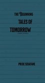 The beginning tales of tomorrow (eBook, ePUB)