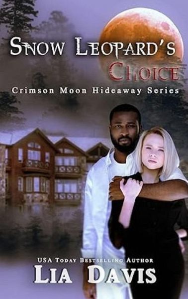 Snow Leopard's Choice (Crimson Moon Hideaway) (eBook, ePUB)