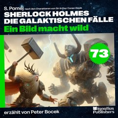 Cover Ein Bild macht wild (Sherlock Holmes - Die galaktischen Fälle, Folge 73) (MP3-Download)