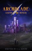 Archblade: Legend of the Defiler (Archblade Saga, #1) (eBook, ePUB) Archblade: Legend of the Defiler (Archblade Saga, #1) (eBook, ePUB)
