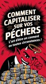 Comment capitaliser sur vos pêchers ? L'art d'être un connard en toutes circonstances ! (eBook, ePUB) Comment capitaliser sur vos pêchers ? L'art d'être un connard en toutes circonstances ! (eBook, ePUB)