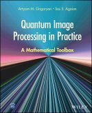 Quantum Image Processing in Practice (eBook, ePUB) Quantum Image Processing in Practice (eBook, ePUB)