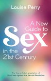 A New Guide to Sex in the 21st Century (eBook, ePUB) A New Guide to Sex in the 21st Century (eBook, ePUB)