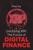 Unlocking XRP: The Future of Digital Finance (eBook, ePUB)