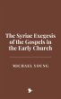 The Syriac Exegesis of the Gospels in... - Bild 1
