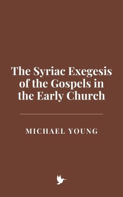 Cover The Syriac Exegesis of the Gospels in the Early Church (eBook, ePUB)