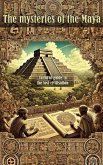 The Mysteries of the Maya A Cultural Guide to the Lost Civilization (eBook, ePUB)
