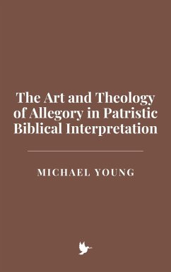 Cover The Art and Theology of Allegory in Patristic Biblical Interpretation (eBook, ePUB)