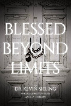 Blessed Beyond Limits (eBook, ePUB) - Sieling, Kevin