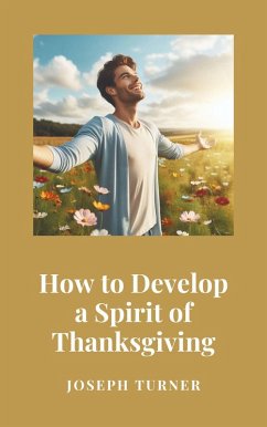 Cover How to Develop a Spirit of Thanksgiving (eBook, ePUB)