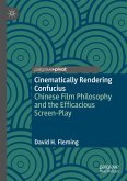Cinematically Rendering Confucius (eBook, PDF) Cinematically Rendering Confucius (eBook, PDF)