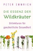 Die Essenz der Wildkräuter (eBook, ePUB) Die Essenz der Wildkräuter (eBook, ePUB)