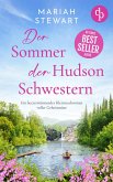 Der Sommer der Hudson Schwestern   Ein romantischer Feel Good Liebesroman voller Geheimnisse und Hoffnung (eBook, ePUB)