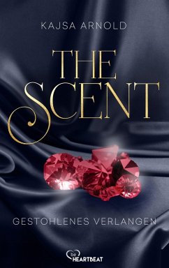 The Scent - Gestohlenes Verlangen (eBook, ePUB) - Kajsa Arnold