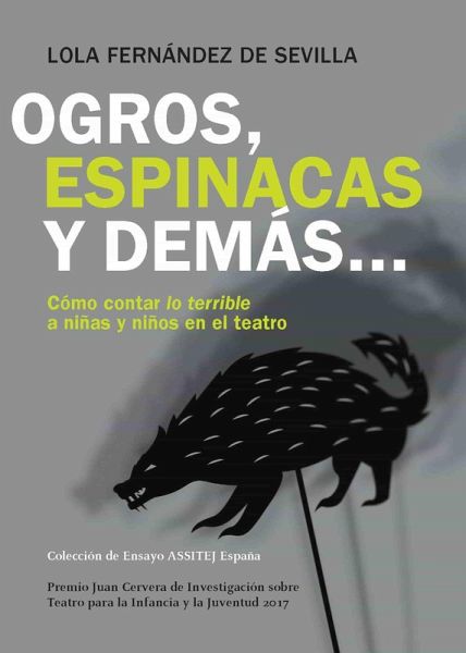 Ogros, espinacas y demás...Cómo contar lo terrible a niñas y niños en el teatro. (eBook, ePUB)