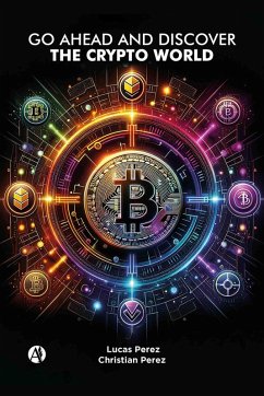 Cover Go ahead and discover the Crypto World (eBook, ePUB)