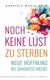 Noch keine Lust zu Sterben (eBook, ePUB) Noch keine Lust zu Sterben (eBook, ePUB)