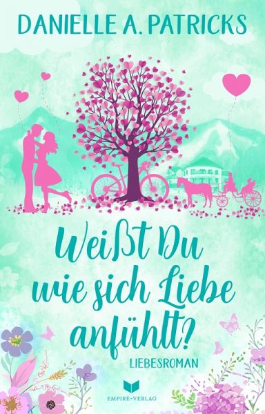 Weißt du wie sich Liebe anfühlt? (eBook, ePUB) Weißt du wie sich Liebe anfühlt? (eBook, ePUB)