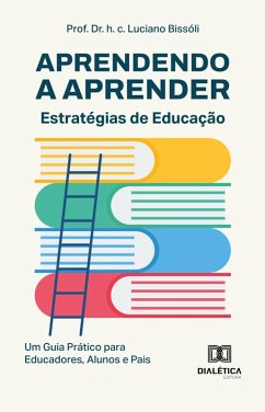 Aprendendo a Aprender: Estratégias de Educação (eBook, ePUB) - Bissóli, h. c. Luciano