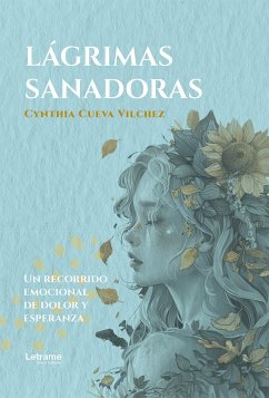 Lágrimas sanadoras (eBook, ePUB) - Cueva Vilchez, Cynthia