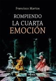 Rompiendo la cuarta emoción (eBook, ePUB) Rompiendo la cuarta emoción (eBook, ePUB)