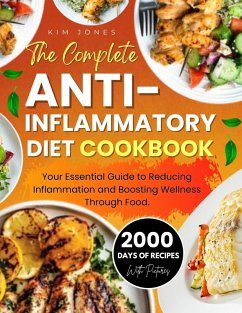 The Complete Anti-inflammatory Diet Cookbook. (eBook, ePUB) - Jones, Kim