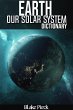 Earth Dictionary - Our Solar System... - Bild 1
