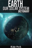 Earth Dictionary - Our Solar System (eBook, ePUB) Earth Dictionary - Our Solar System (eBook, ePUB)