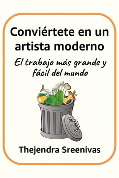 Cover Conviértete en un artista moderno - El trabajo más grande y fácil del mundo (eBook, ePUB)