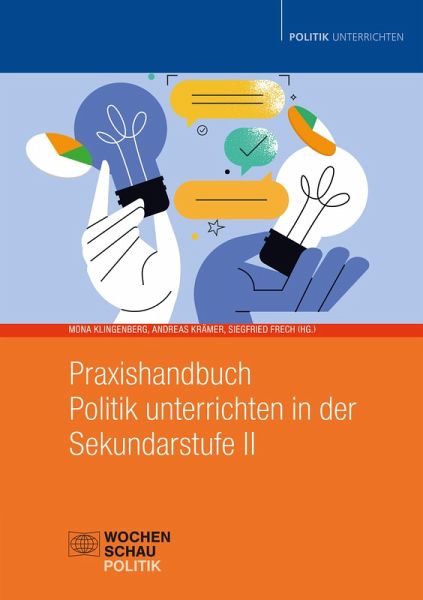 Praxishandbuch Politik unterrichten in der Sekundarstufe II (eBook, PDF) Praxishandbuch Politik unterrichten in der Sekundarstufe II (eBook, PDF)