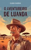 O Aventureiro de Luanda (eBook, ePUB)