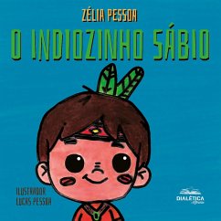 O Indiozinho Sábio (eBook, ePUB) - Pessoa, Zélia